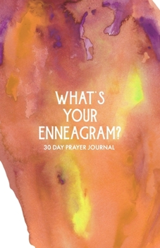 Paperback What's Your Enneagram?: A Unique 30 Day Prayer Journal To Help You Figure Out Your Enneagram Type And Guide You Through The Enneagram's Deeply Book
