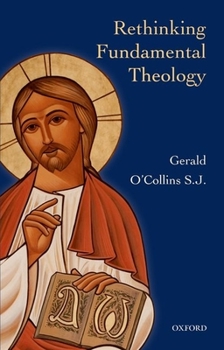 Paperback Rethinking Fundamental Theology: Toward a New Fundamental Theology Book