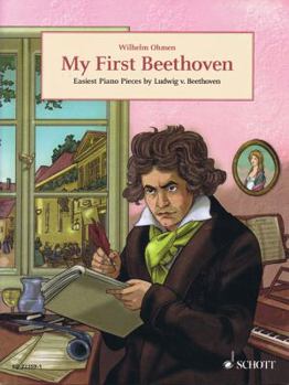 My First Beethoven / Mein erster Beethoven: Easiest Piano Pieces / Die leichtesten Klavierstucke - Book  of the Easy Composer