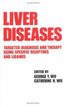 Hardcover Liver Diseases: Targeted Diagnosis and Therapy Using Specific Receptors and Ligands Book