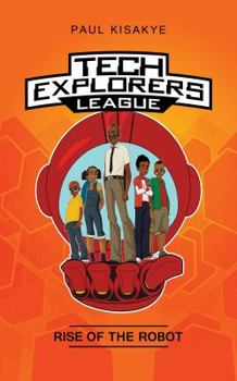 Paperback Tech Explorers League - Rise of the Robot Book