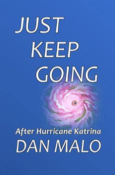 Paperback Just Keep Going: After Hurricane Katrina Book