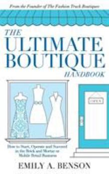 Paperback The Ultimate Boutique Handbook: How to Start a Retail Business Book