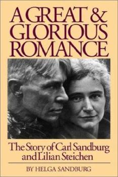 Paperback A Great and Glorious Romance: The Story of Carl Sandburg and Lilian Steichen Book