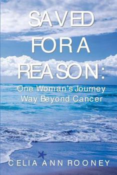 Paperback Saved for a Reason: One Woman's Journey Way Beyond Cancer Book