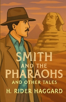 Paperback Smith And The Pharaohs, And Other Tales(Illustrated) Book