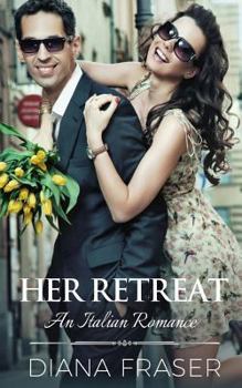 Her Retreat - Book #2 of the Italian Lovers
