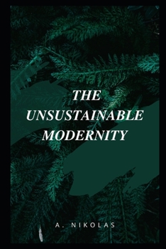 Paperback The Unsustainable Modernity: Critics of ENVIRONMENTALISM Book
