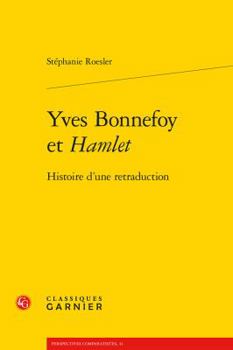 Paperback Yves Bonnefoy Et Hamlet: Histoire d'Une Retraduction [French] Book