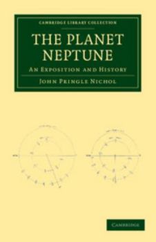 Paperback The Planet Neptune: An Exposition and History Book