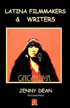 Paperback Latina Filmmakers and Writers: The Notion of Chicanisma Through Films and Novellas Book