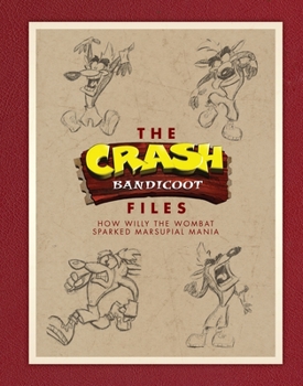 Hardcover The Crash Bandicoot Files: How Willy the Wombat Sparked Marsupial Mania Book