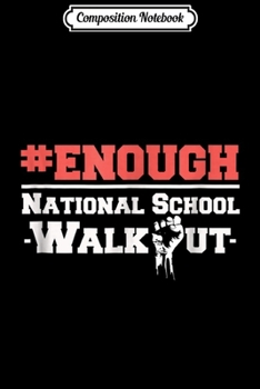 Composition Notebook: National School Walkout Boycott Anti Gun Pro Journal/Notebook Blank Lined Ruled 6x9 100 Pages