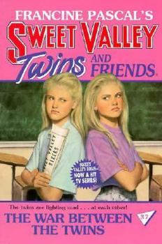 The war between the twins - Book #37 of the Sweet Valley Twins