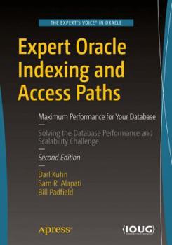 Paperback Expert Oracle Indexing and Access Paths: Maximum Performance for Your Database Book