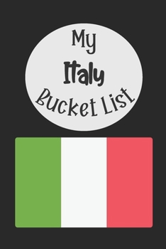 Paperback My Italy Bucket List: Novelty Bucket List Themed Notebook Book