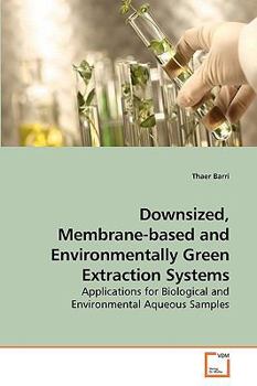 Paperback Downsized, Membrane-based and Environmentally Green Extraction Systems Book