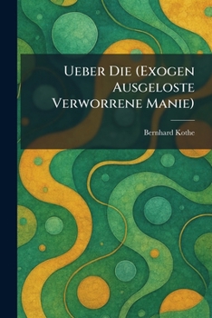 Paperback Ueber Die (Exogen Ausgeloste Verworrene Manie) [German] Book