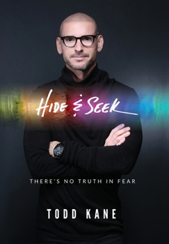 Hardcover Hide & Seek: There's No Truth in Fear Book