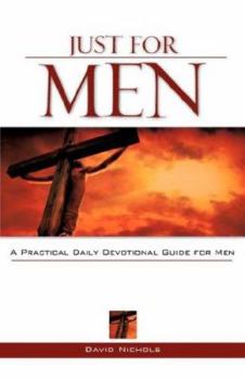 Paperback Just for Men: A Practical Daily Devotional Guide for Men Book