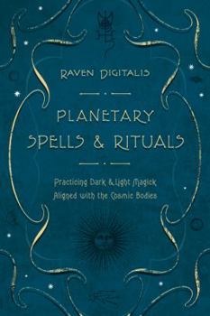 Paperback Planetary Spells & Rituals: Practicing Dark & Light Magick Aligned with the Cosmic Bodies Book