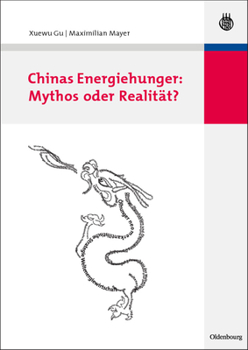 Hardcover Chinas Energiehunger: Mythos oder Realität? [German] Book