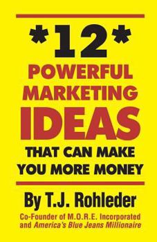 Paperback 12 Powerful Marketing Ideas That Can Make You More Money Book