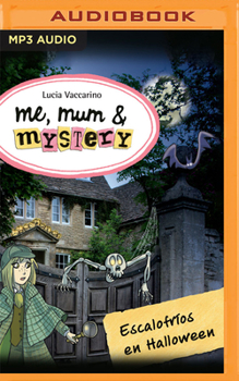Escalofrios En Halloween - Book #7 of the Me, mum & mystery