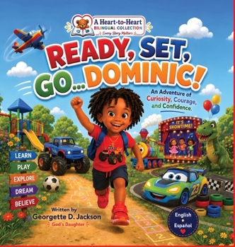 Hardcover Ready, Set, Go...Dominic!: An Adventure of Curiosity, Courage, and Confidence Book