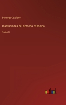 Hardcover Instituciones del derecho canónico: Tomo 3 [Spanish] Book