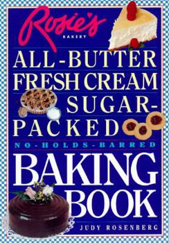 Paperback Rosie's Bakery All-Butter, Fresh Cream, Sugar-Packed, No-Holds-Barred Baking Book