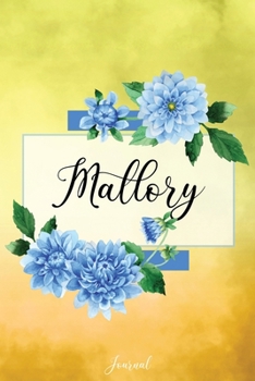 Mallory Journal: Blue Dahlia Flowers Personalized Name Journal/Notebook/Diary - Lined 6 x 9-inch size with 120 pages