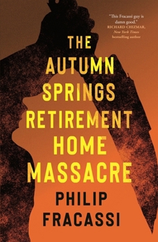 Hardcover The Autumn Springs Retirement Home Massacre Book