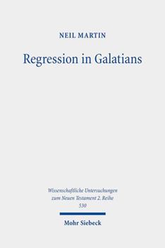 Paperback Regression in Galatians: Paul and the Gentile Response to Jewish Law Book