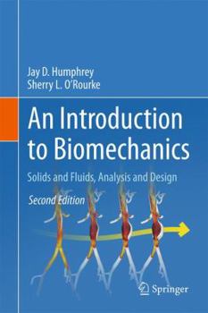 Hardcover An Introduction to Biomechanics: Solids and Fluids, Analysis and Design Book