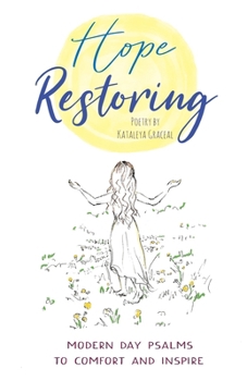 Paperback Hope Restoring: Modern Day Psalms to Comfort and Inspire Book