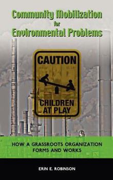 Community Mobilization for Environmental Problems: How a Grassroots Organization Forms and Works
