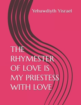 Paperback The Rhymester of Love Is My Priestess with Love Book