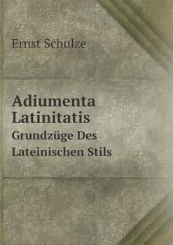 Paperback Adiumenta Latinitatis Grundz?ge Des Lateinischen Stils [German] Book
