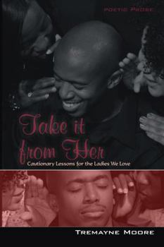 Paperback Take It From Her: Cautionary Lessons For The Ladies We Love Book