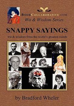 Hardcover Snappy Sayings: Wit & Wisdom of the World's Greatest Minds Book