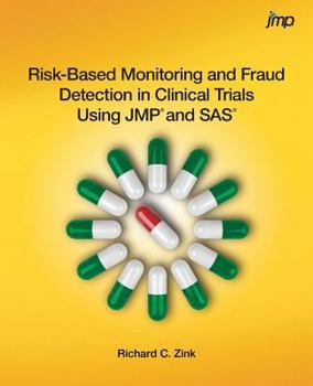 Paperback Risk-Based Monitoring and Fraud Detection in Clinical Trials Using JMP and SAS Book