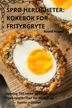 Paperback SprØ Herligheter: Kokebok for Frityrgryte [Norwegian] Book
