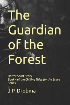The Guardian of the Forest: Horror Short Story (Chilling Tales for the Brave)