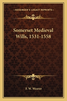 Paperback Somerset Medieval Wills, 1531-1558 Book