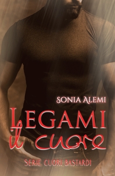 Paperback Legami il cuore: serie Cuori bastardi [Italian] Book