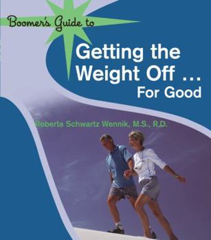 Paperback Boomer's Guide to Getting the Weight Off...for Good Book