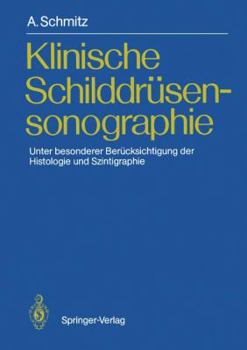 Paperback Klinische Schilddrüsensonographie: Unter Besonderer Berücksichtigung Der Histologie Und Szintigraphie [German] Book