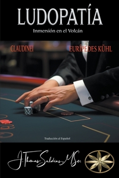 Ludopatía: Inmersión en el Volcán (Spanish Edition)