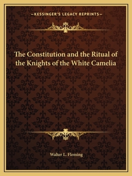 Paperback The Constitution and the Ritual of the Knights of the White Camelia Book